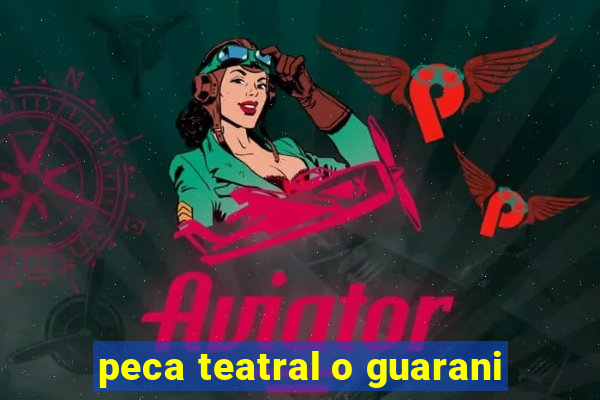 peca teatral o guarani