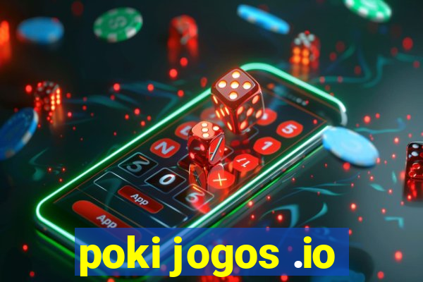 poki jogos .io