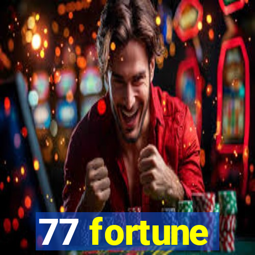 77 fortune