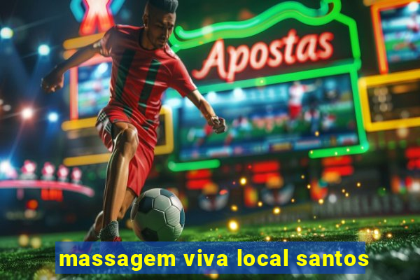 massagem viva local santos