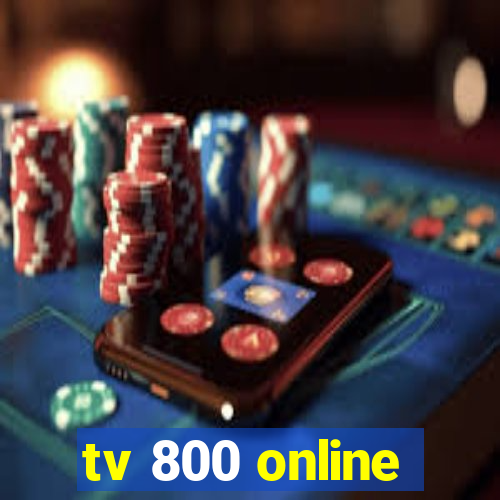 tv 800 online