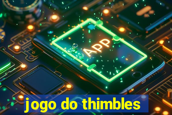 jogo do thimbles