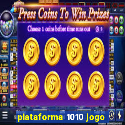 plataforma 1010 jogo