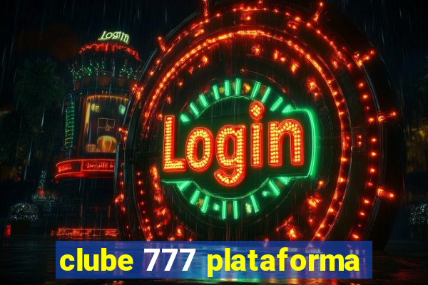 clube 777 plataforma