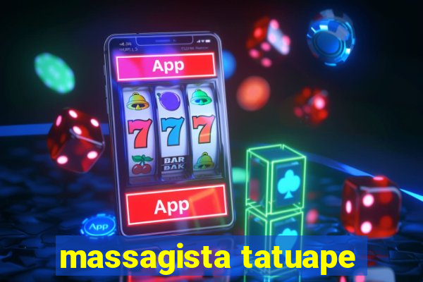 massagista tatuape