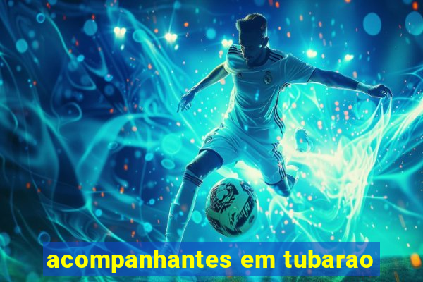 acompanhantes em tubarao