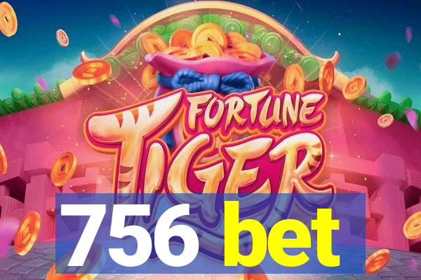 756 bet