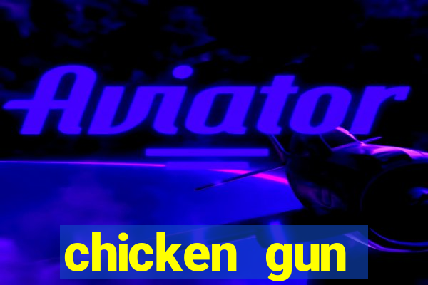 chicken gun dinheiro infinito