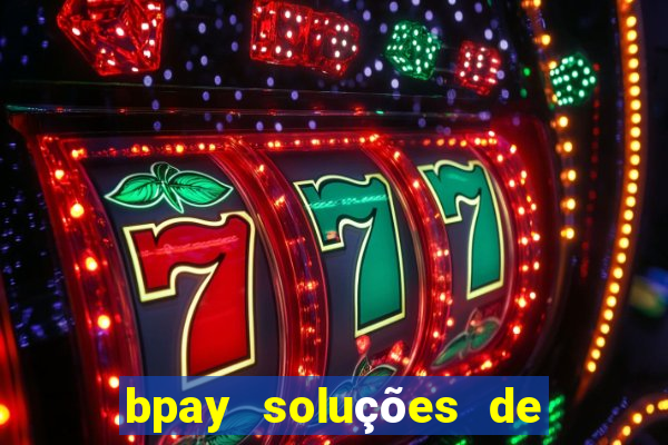 bpay soluções de pagamentos ltda recebi um pix