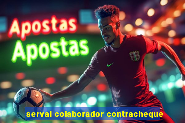 serval colaborador contracheque