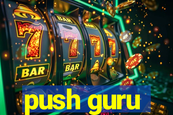 push guru