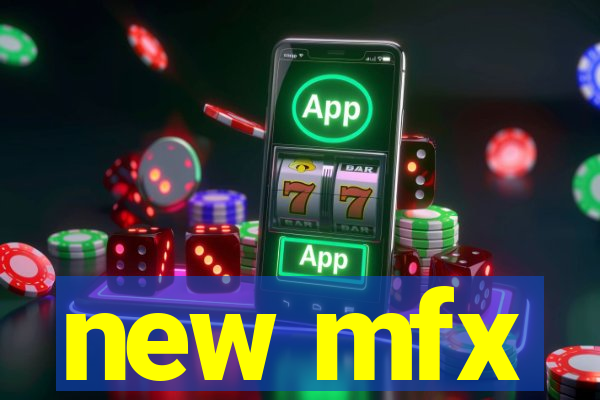 new mfx