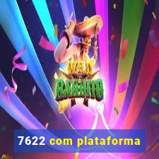 7622 com plataforma