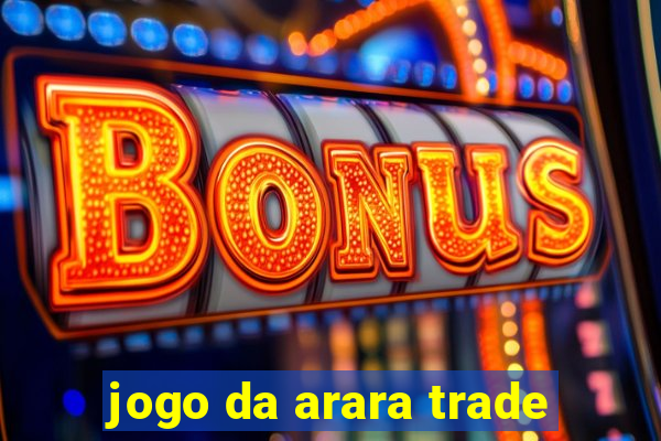 jogo da arara trade