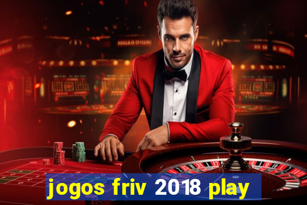 jogos friv 2018 play