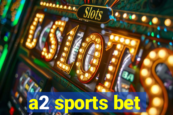 a2 sports bet