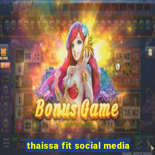 thaissa fit social media