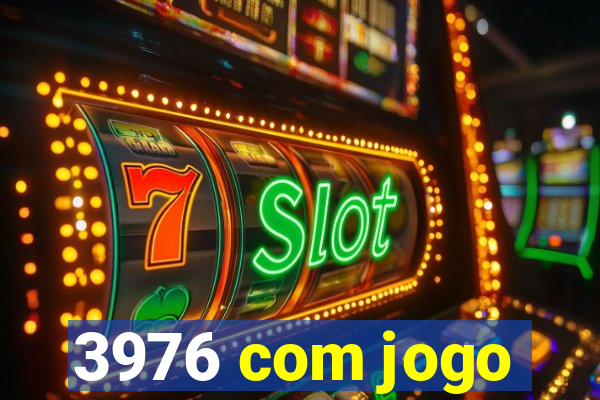 3976 com jogo