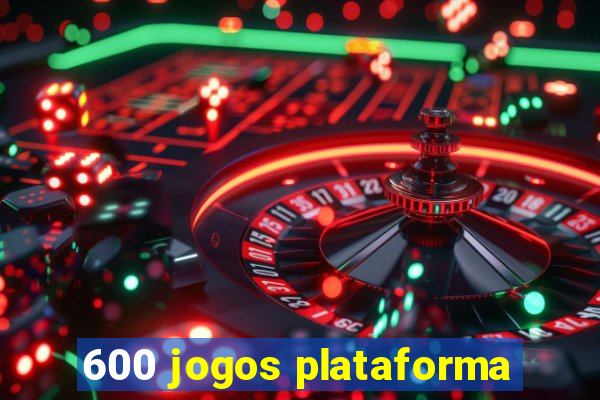 600 jogos plataforma