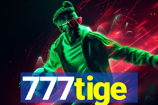 777tige