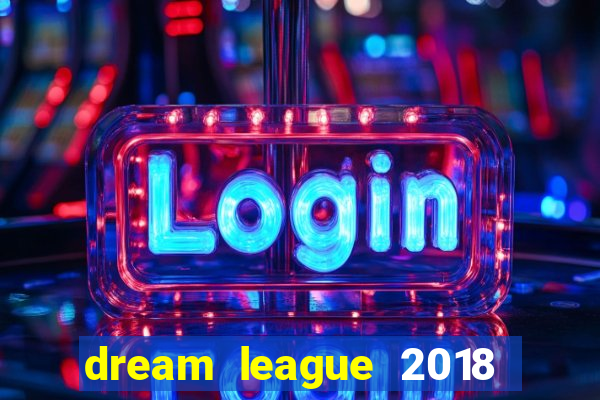 dream league 2018 dinheiro infinito