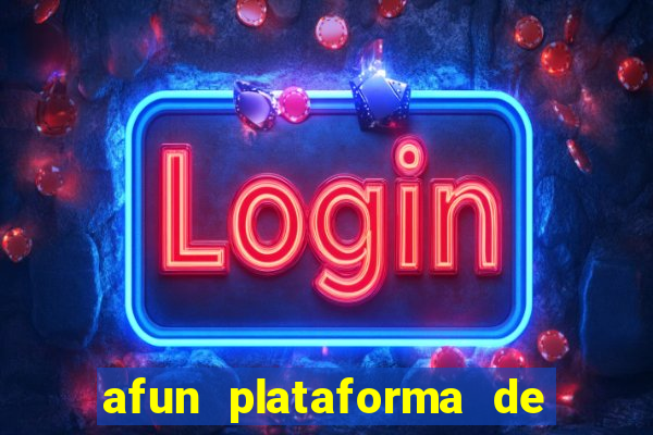 afun plataforma de jogos para ganhar dinheiro