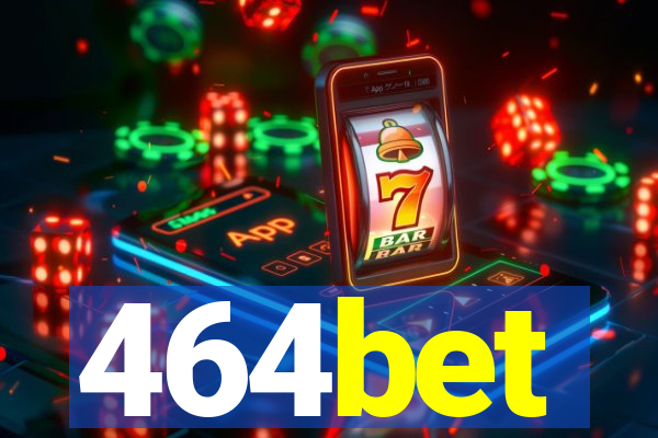 464bet