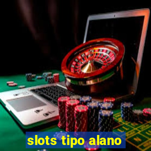 slots tipo alano