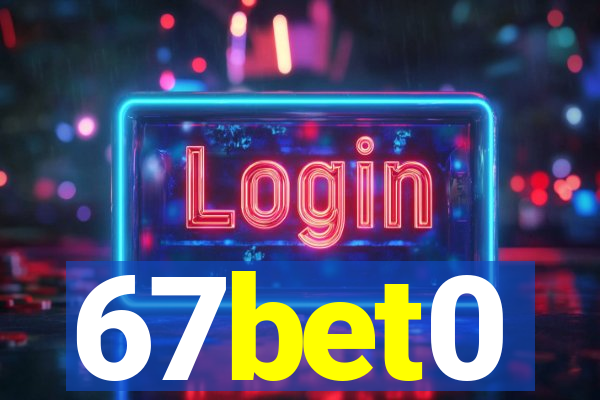 67bet0