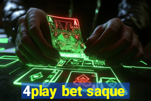 4play bet saque