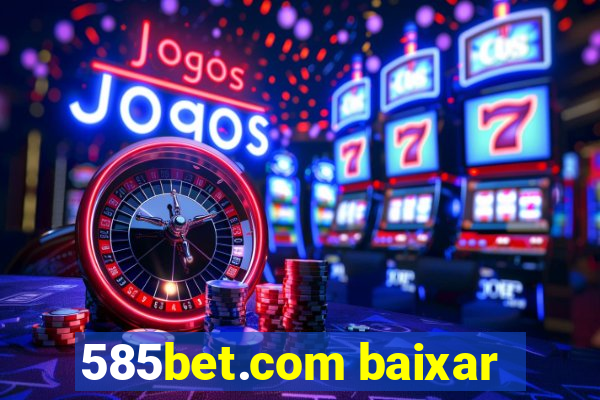 585bet.com baixar