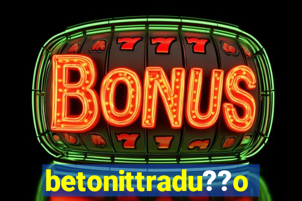 betonittradu??o