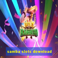 samba slots download