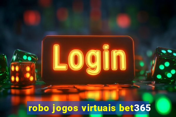 robo jogos virtuais bet365