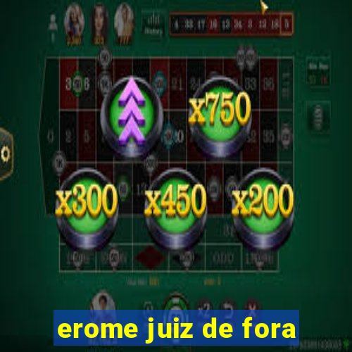 erome juiz de fora