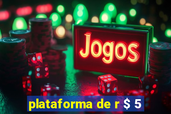 plataforma de r $ 5