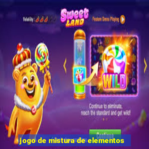 jogo de mistura de elementos