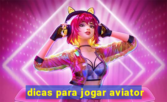 dicas para jogar aviator