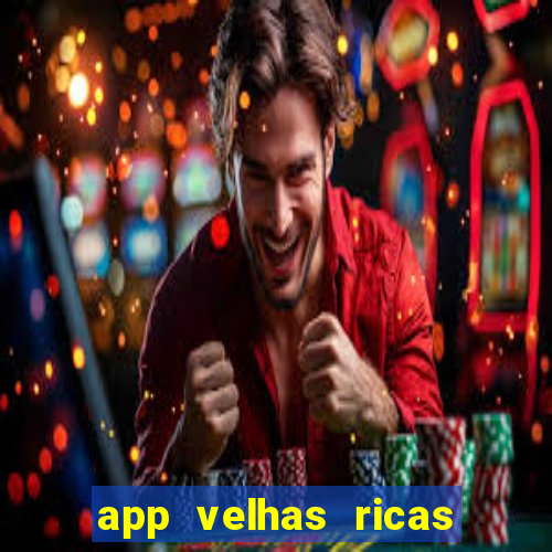 app velhas ricas do pix