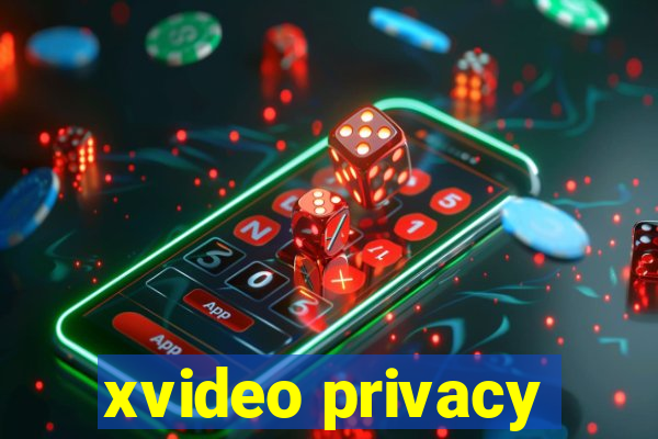 xvideo privacy