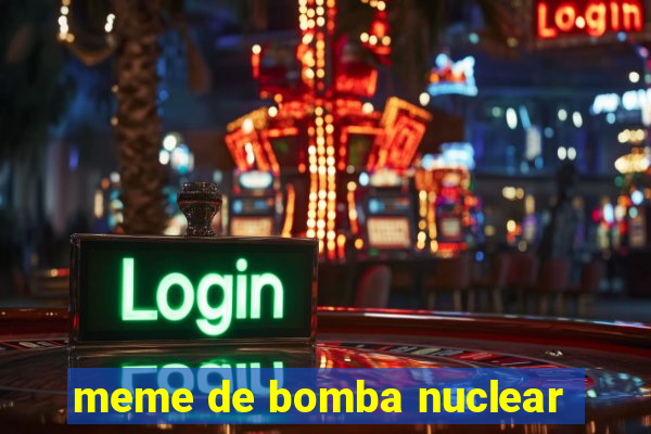 meme de bomba nuclear