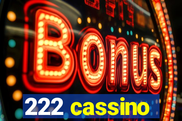 222 cassino