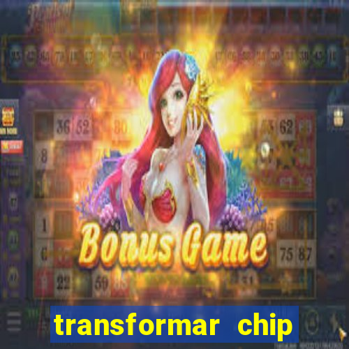 transformar chip tim em esim