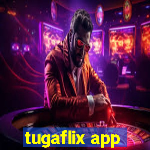 tugaflix app