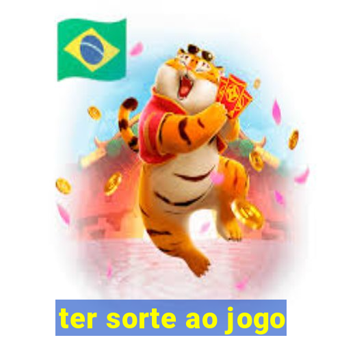 ter sorte ao jogo