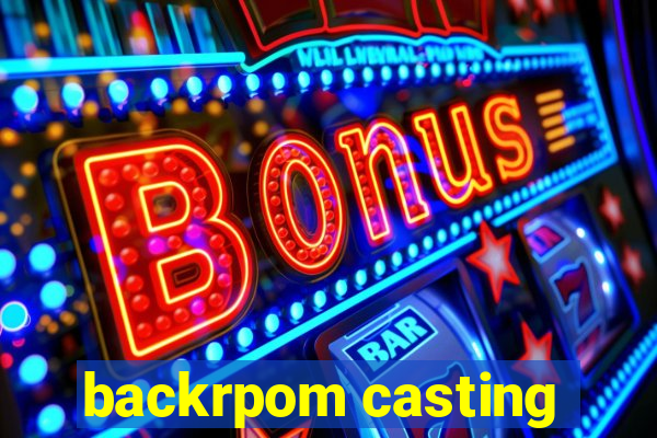 backrpom casting