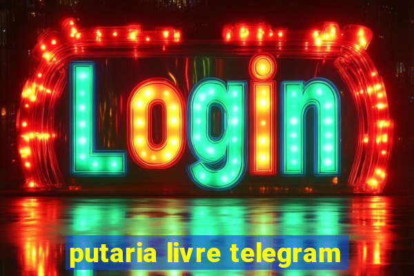 putaria livre telegram