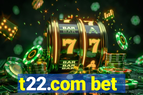 t22.com bet