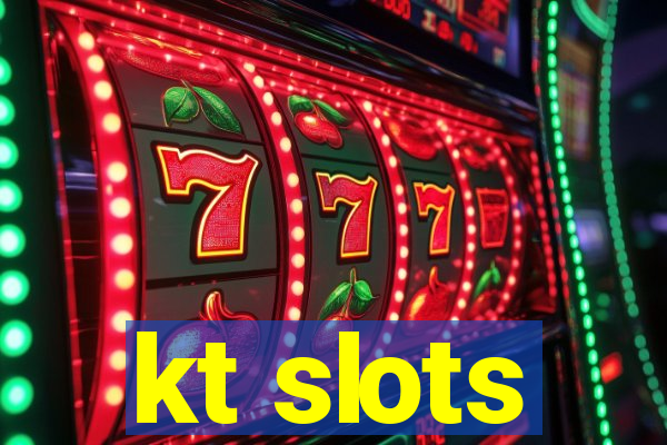 kt slots