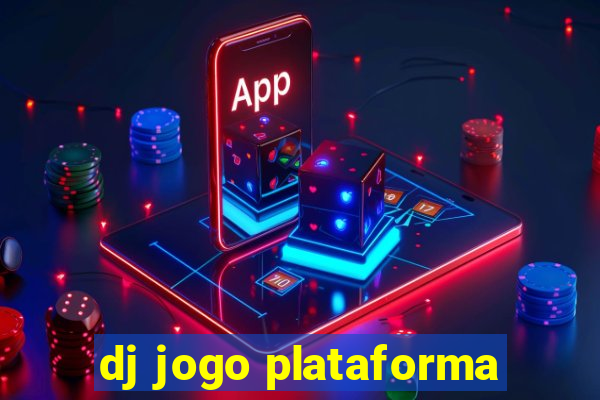 dj jogo plataforma